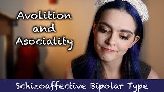 Negative Symptoms My Experience with Schizoaffective Disorder Bipolar Type [upl. by Suolekcin511]