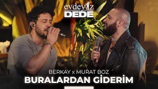 Buralardan Giderim Akustik  Murat Boz amp Berkay  Evdeyiz Dede [upl. by Jordison]