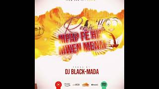 Remix MPap Fè Hit Mwen Menm Dj BlackMada TEAM DAN FÈ Remix [upl. by Chesney]