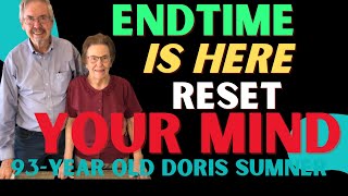 ENDTIME IS HERE RESET YOUR MIND  DORIS SUMNER  93YEAR YOUNG [upl. by Cordey]