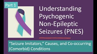 Part 1 Understanding Psychogenic NonEpileptic Seizures PNES [upl. by Patterson]