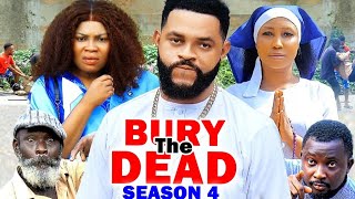 BURY THE DEAD SEASON 4 NEW MOVIE  STEPHEN ODIMGBE 2024 LATEST NIGERIAN NOLLYWOOD TRENDING MOVIE [upl. by Corbett]