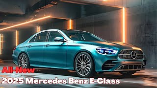 ALL NEW 2025 MERCEDES BENZ ECLASS [upl. by Jarietta236]