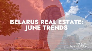 MINSK REAL ESTATE JUNE TRENDS [upl. by Aneladgam]