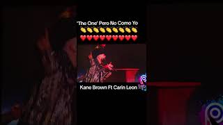 Carin Leon FT Kane Brown  The One’ Pero No Como Yo 🔥🔥 [upl. by Weikert]