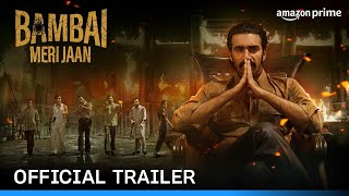 Bambai Meri Jaan  Official Trailer  Kay Kay Menon Avinash Tiwary Kritika Kamra  Prime Video IN [upl. by Almond]