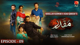 Muqaddar Episode 09  Faisal Qureshi  Madiha Imam  Ali Ansari  GeoKahani [upl. by Quennie]