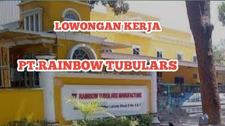 PT RAINBOW TUBULARS LOKER BATAM HARI INI IKLAN KOTA BATAM [upl. by Rex]