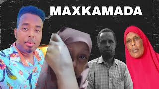 MAXKAMADA DAAHIR CALASOW HOOYADEEY IYO AABAHAY IMA DHALIN EE HALA BAARO [upl. by Durman]