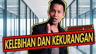 CARA MENJAWAB KELEBIHAN DAN KEKURANGAN SAAT INTERVIEW KERJA [upl. by Llennahs]