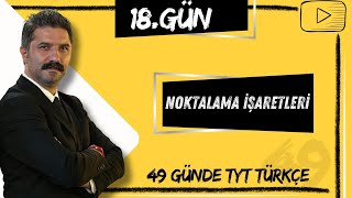 Noktalama İşaretleri  49 Günde TYT Türkçe Kampı  18GÜN [upl. by Nrojb]