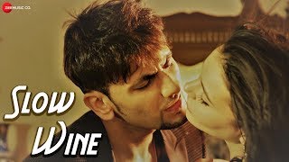 Slow Wine  Official Music Video  Salman Hasan  Garima Yagnik  Dayana Velichko [upl. by Hedwig]