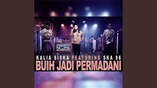 BUIH JADI PERMADANI feat SKA 86 [upl. by Anha333]