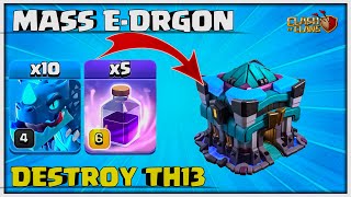 Destroy Every Town Hall 13 Base EASILY Th13 Electro Dragon Attack Strategy Clash of Clans [upl. by Longfellow422]