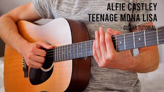 Alfie Castley – Teenage Mona Lisa EASY Guitar Tutorial With Chords  Lyrics [upl. by Ysus]