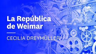 ⚙️La República de Weimar Cecilia Dreymuller  El segle XX 1 [upl. by Clova]