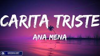 Ana Mena  CARITA TRISTE  Video Letras [upl. by Ahsaelat]