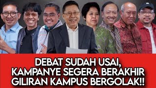 DEBAT SUDAH USAI KAMPANYE SEGERA BERAKHIR GILIRAN KAMPUS BERGOLAK [upl. by Leinadnhoj403]