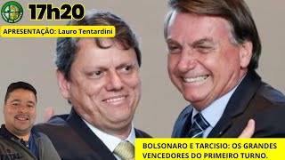 BOLSONARO E TARCISIO OS GRANDES VENCEDORES DO PRIMEIRO TURNO [upl. by Lemert979]