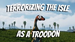 Terrorizing The Isle as a Troodon [upl. by Anillek]