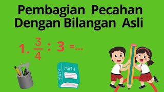 Pembagian Pecahan Dengan Bilangan Asli [upl. by Olzsal]