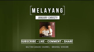 MELAYANG  January Christy 1986 KARAOKE ORIGINAL VERSION [upl. by Zetnauq]