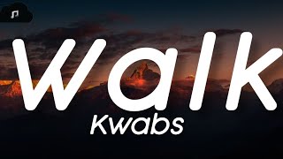 Kwabs  Walk lyrics [upl. by Bauske]