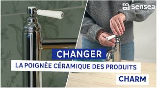 🛠 RÉPARATION  Comment changer la poignée en céramique sur les produits de la gamme Charm [upl. by Dasha]