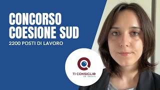 CONCORSO COESIONE SUD 2200 POSTI DI LAVORO [upl. by Roselyn]