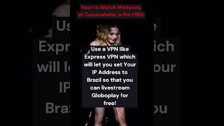 HOW to LIVESTREAM MADONNA at Copacabana in Rio Brazil for FREE shorts [upl. by Arammat]