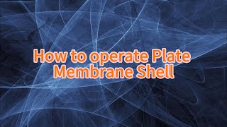 how to operate Plate Membrane Shell [upl. by Aisayt]