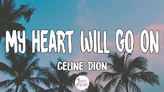 Céline Dion  My Heart Will Go On Titanic LetraLyrics [upl. by Annaer]