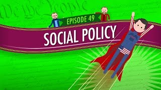 Social Policy Crash Course Government and Politics 49 [upl. by Anerat]