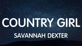 Savannah Dexter  Country Girl Lyrics [upl. by Baumann]