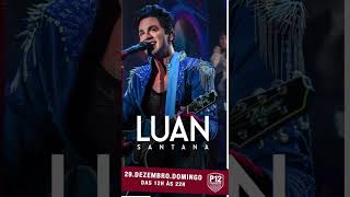 Luan Santana  P12 Jurerê  INGRESSO com DESCONTO luansantana p12jurere p12 floripa [upl. by Horne]