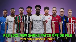 PES 2021 NEW SMOKE PATCH OPTION FILE SEASON 20242025 [upl. by Ycrad]