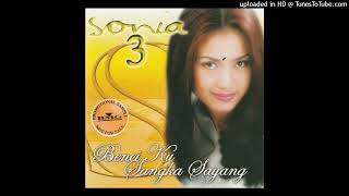 Sonia  Benci Ku Sangka Sayang Official Audio [upl. by Akimas819]