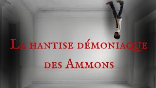 LA HANTISE DÉMONIAQUE DES AMMONS [upl. by Stiles]