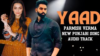 YAAD NEW PUNJABI SONG Parmish Verma  Wamiqa Gabbi  BEST MASHUP AUDIO TRACK SONG [upl. by Leamaj]