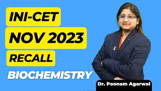 Biochemistry Recall I INICET Nov 2023 II Dr Dr Poonam Agarwal [upl. by Dulla]