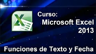 Curso Excel Intermedio Funciones de Texto y Fecha [upl. by Oiludbo109]