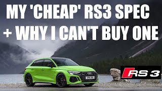 MY CHEAP NEW AUDI RS3 SPEC  WHY I WONT ORDER ONE [upl. by Meece]