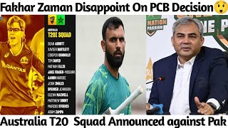 Fakhar Zaman Disappoint On PCB Decision  Australia T20 Squad Announced against Pakistan [upl. by Marsiella337]