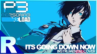 PERSONA 3 RELOAD  ITS GOING DOWN NOW FULL INSTRUMENTAL COVER  REMI [upl. by Rodolph]