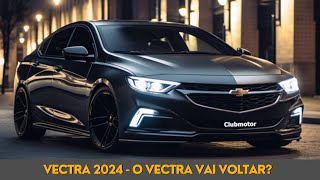 NOVO VECTRA 2024  A CHEVROLET VAI TRAZER O VECTRA DE VOLTA [upl. by Carmelita]