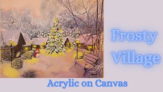 Frosty Village Winter Wonderland Christmas Painting on a Tranquil Evening in Bright Light on Snow [upl. by Riffle]