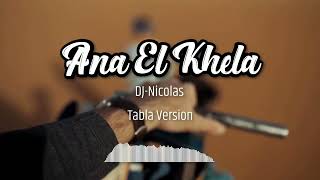 Ana el Khela  Mohanad Zaiter DJNicolas Tabla Version [upl. by Munn821]