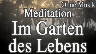 Im Garten des Lebens  Heilmeditation 02 ohne Hintergrundmusik Ute Anjuna Kehrle [upl. by Strephon860]