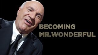 Becoming Mr Wonderful  Kevin OLeary Tells it All [upl. by Aldwon]