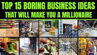 Top 15 SHOCKINGLY Profitable Boring Business Ideas  That Will Make You a Millionaire 💰 [upl. by Kobylak]